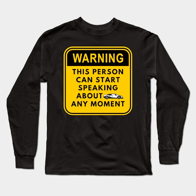 Car enthusiast warning !! Long Sleeve T-Shirt by MOTOSHIFT